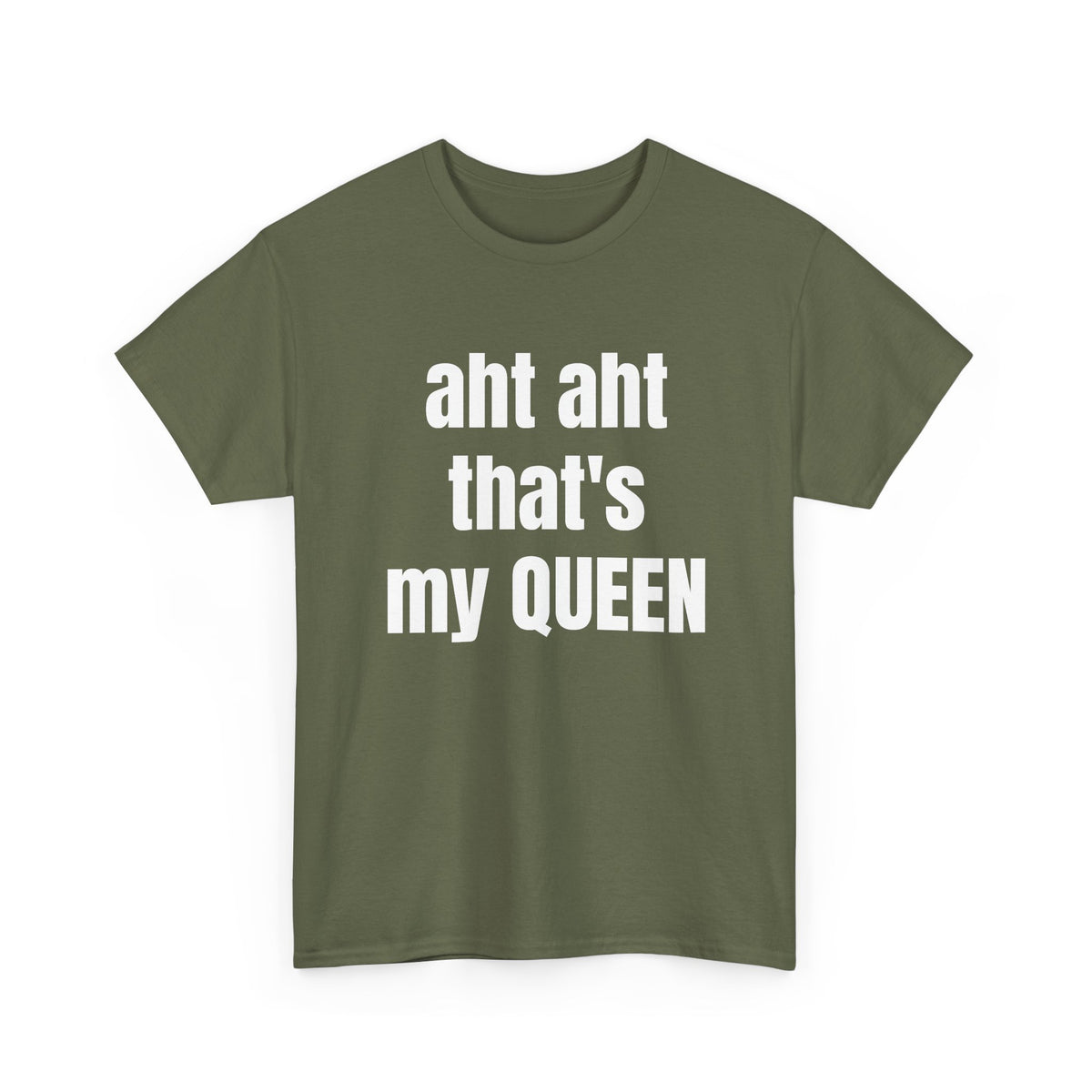 Aht Aht… That’s My Queen — Tee