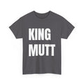 KING MUTT- Tee
