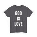 GOD IS LOVE -Tee