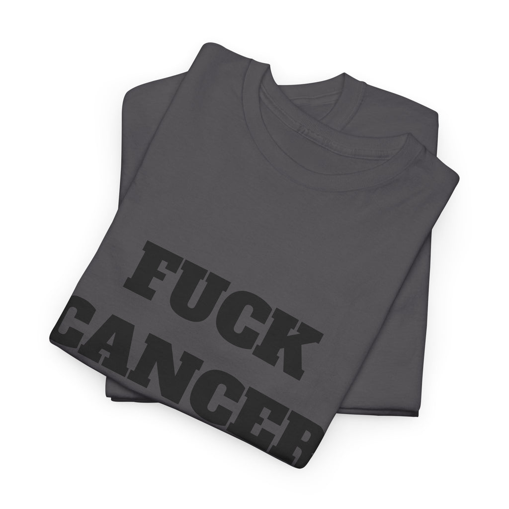 FUCK CANCER- Tee