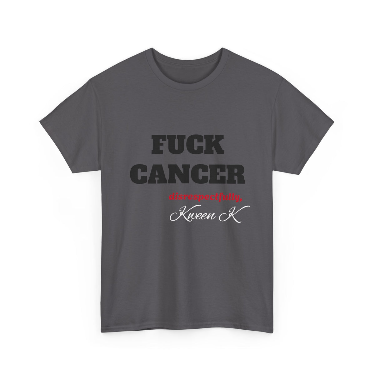 FUCK CANCER- Tee